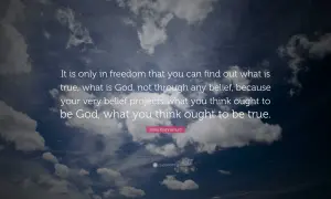 Frases de Krishnamurti: la verdad y Dios solo se encuentran en la libertad, no en creencias que proyectan lo que creemos que debe ser.