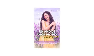 Una mujer abraza su cuerpo en un campo de lavanda, rodeada de corazones. El título "Un año de amor propio para Mujeres" inspira a fortalecer la autoestima.
