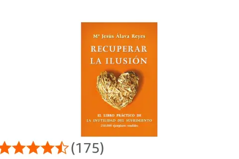Libro "Recuperar la Ilusión" de Mª Jesús Álava Reyes, un título inspirador entre los libros positivos.