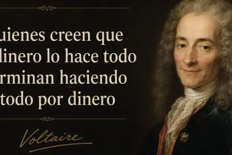Retrato de Voltaire con una de sus **Voltaire frases**: "Quienes creen que el dinero lo hace todo, terminan haciendo todo por dinero".