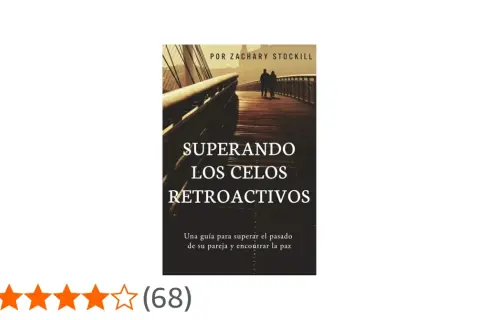Portada de libro "Superando los celos retroactivos", con una pareja caminando en un puente. Guía para superar el pasado de la pareja.