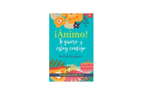Un diseño colorido con flores y la frase "¡Ánimo! Te quiero y estoy contigo". Ideal como uno de esos libros para subir el ánimo.