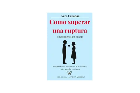 Libro "Cómo superar una ruptura" de Sara Callahan. Siluetas de pareja separadas por un corazón, simbolizando la **ruptura de pareja**.