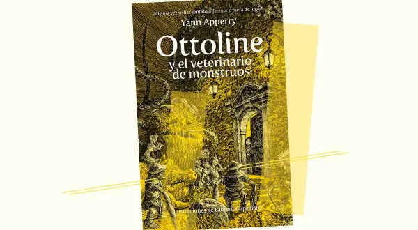 Portada de "Ottoline y el veterinario de monstruos", un libro autoconclusivo con ilustraciones detalladas de criaturas fantásticas y un ambiente misterioso.