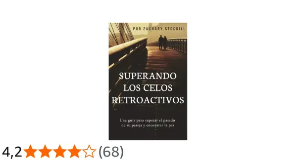 Portada de libro "Superando los celos retroactivos", con una pareja caminando en un puente. Guía para superar el pasado de la pareja.