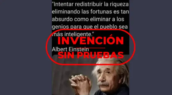 Imagen con frases de Albert Einstein. Una cita sobre la redistribución de la riqueza y la inteligencia, marcada como "invención sin pruebas".