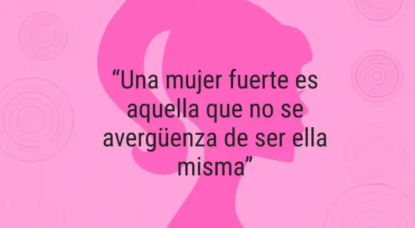 Silueta rosa de mujer con coleta, cita sobre sabias frases de mujeres fuertes: "Una mujer fuerte es aquella que no se avergüenza de ser ella misma".
