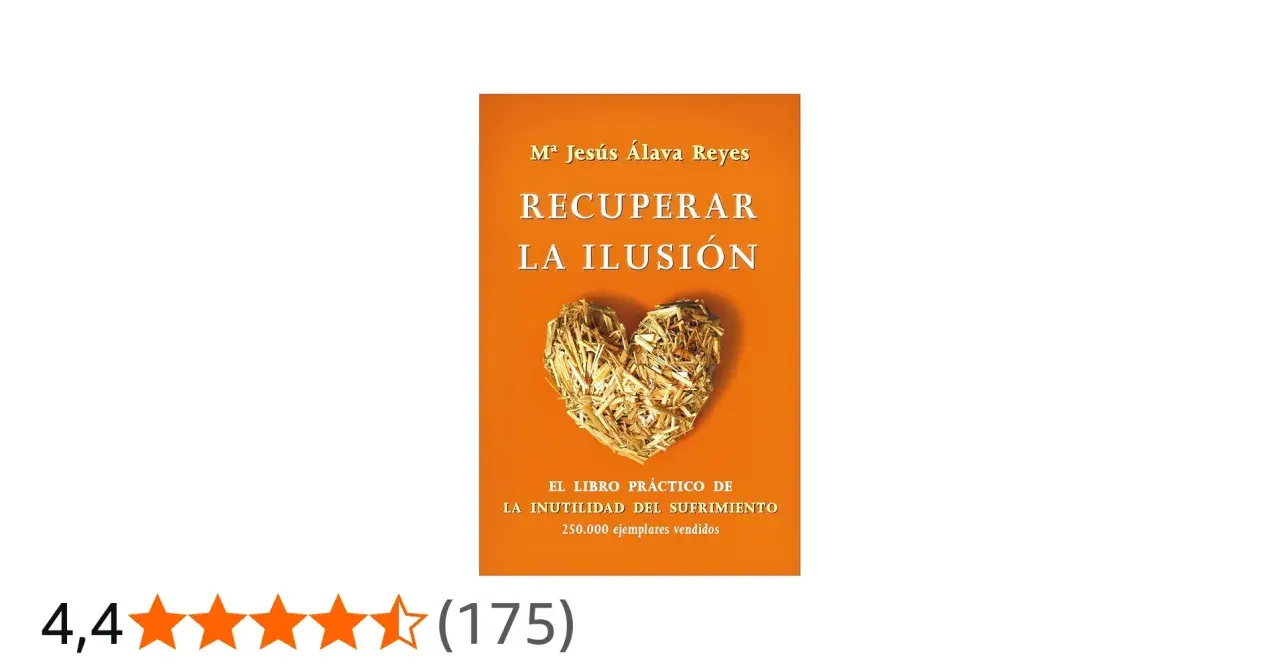 Libro "Recuperar la Ilusión" de Mª Jesús Álava Reyes, un título inspirador entre los libros positivos.