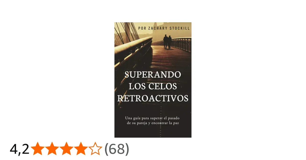 Portada de libro "Superando los celos retroactivos", con una pareja caminando en un puente. Guía para superar el pasado de la pareja.