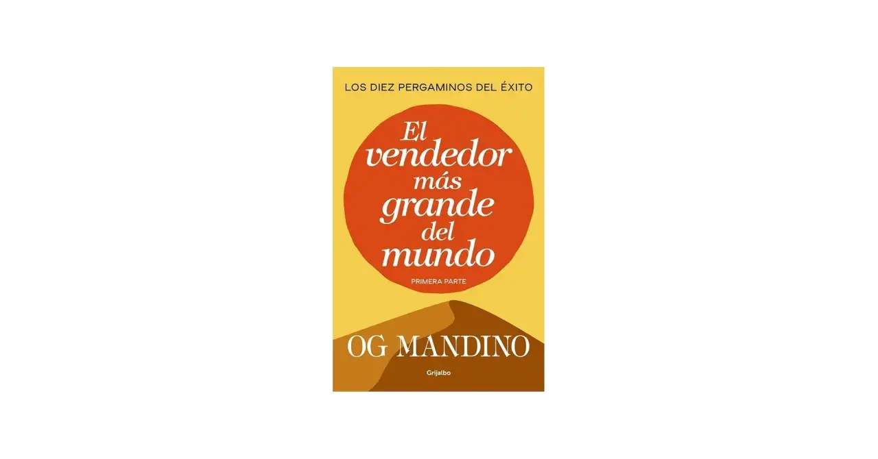 Portada del libro "El vendedor más grande del mundo" de Og Mandino. Un diseño minimalista con un círculo naranja sobre fondo amarillo y dunas de arena.