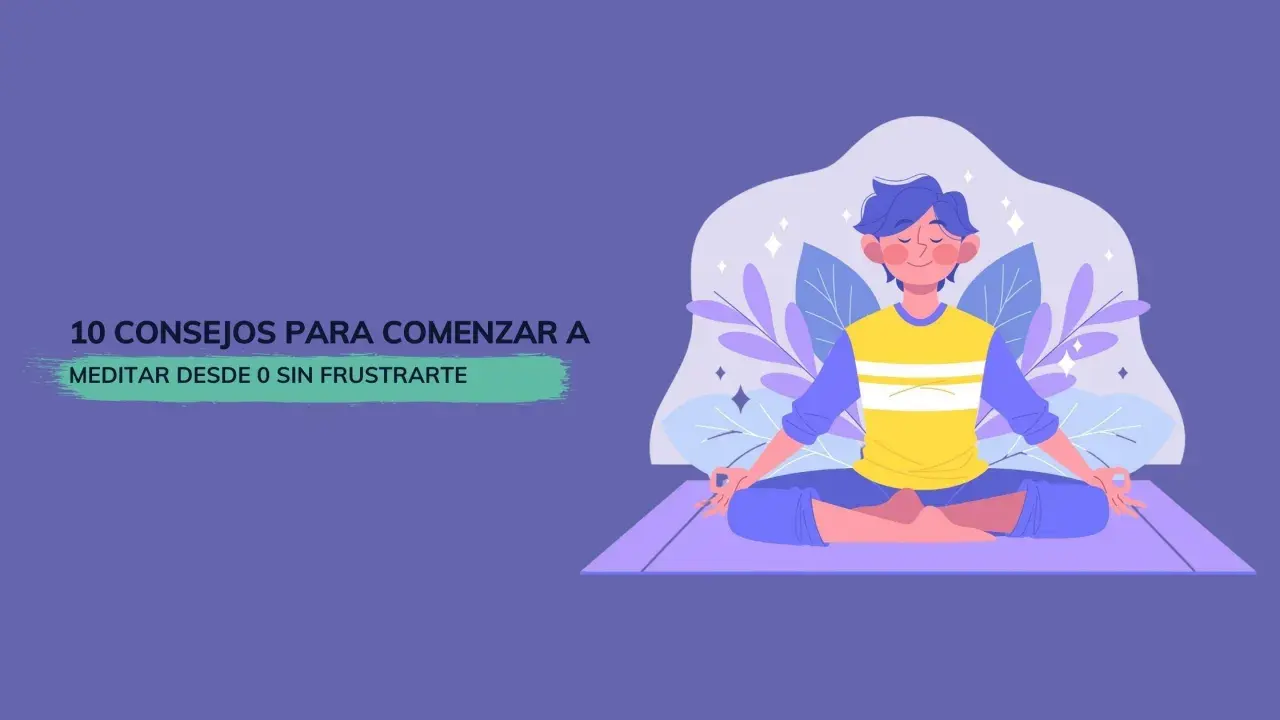 Joven meditando en posición de loto, con texto "10 consejos para comenzar a meditar sin frustrarte".
