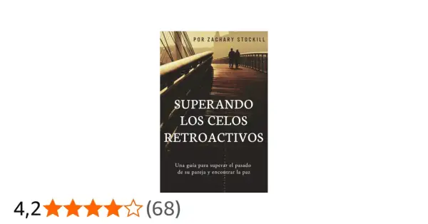 Portada de libro "Superando los celos retroactivos", con una pareja caminando en un puente. Guía para superar el pasado de la pareja.