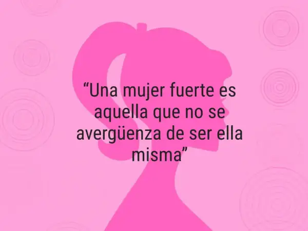 Silueta rosa de mujer con coleta, cita sobre sabias frases de mujeres fuertes: "Una mujer fuerte es aquella que no se avergüenza de ser ella misma".